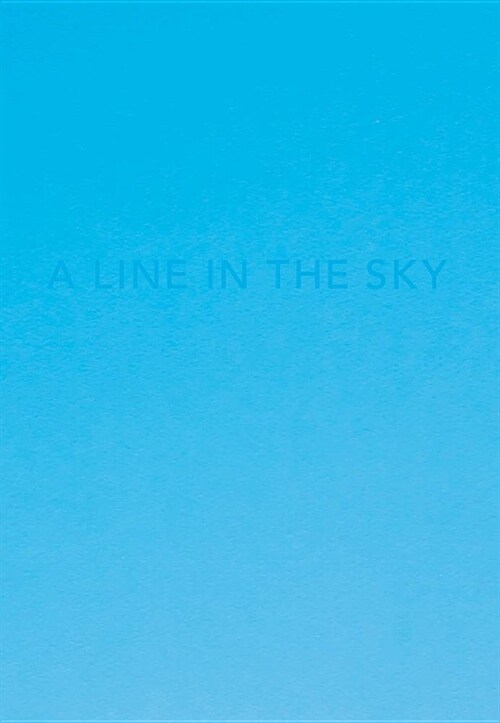 Caleb Cain Marcus: A Line in the Sky (Paperback)