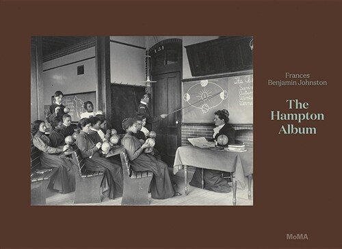 Frances Benjamin Johnston: The Hampton Album: Deluxe Edition (Hardcover)