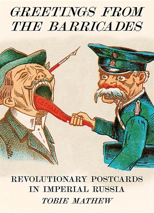 Greetings From The Barricades : Revolutionary Postcards in Imperial Russia (Hardcover)