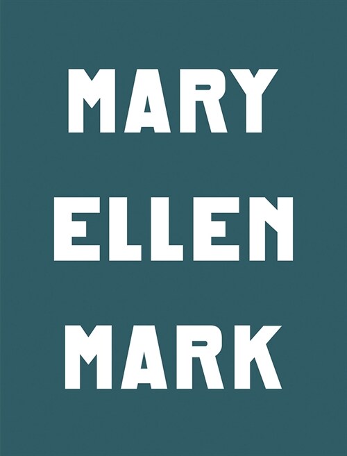 Mary Ellen Mark: The Book of Everything (Hardcover)