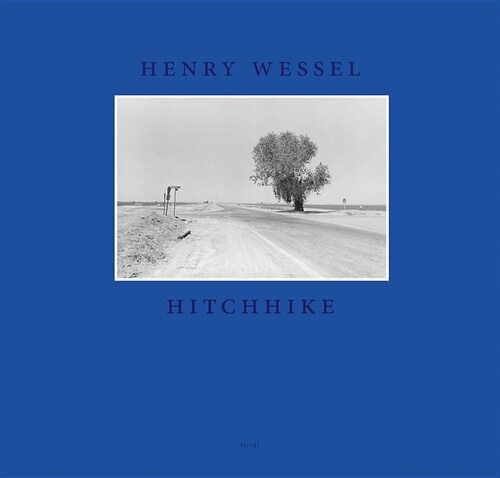 Henry Wessel: Hitchhike (Hardcover)