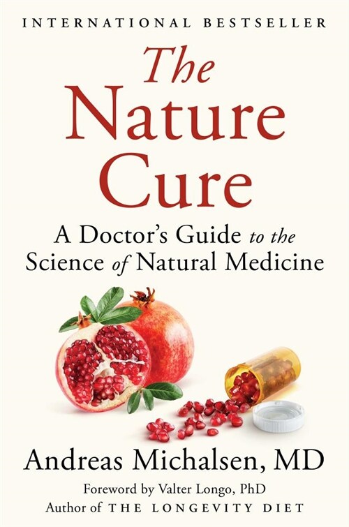 The Nature Cure: A Doctors Guide to the Science of Natural Medicine (Hardcover)