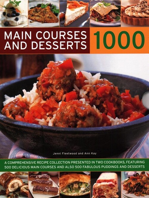 1000 Main Courses & Desserts : A complete set of two volumes containing 500 delicious main courses together with 500 fabulous puddings and desserts (Hardcover)