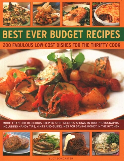 Best Ever Budget Recipes : 175 fabulous low-cost dishes for the thrifty cook: more than 175 delicious step-by-step recipes shown in 800 photographs, i (Paperback)