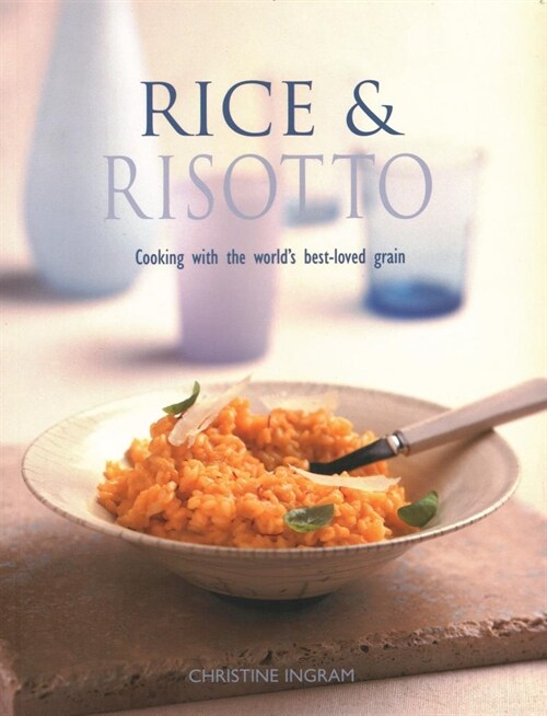 Rice & Risotto : Cooking with the worlds best-loved grain (Paperback)