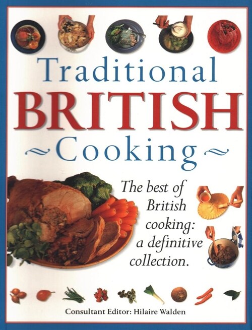 Traditional British Cooking : The best of British cooking: a definitive collection (Paperback)