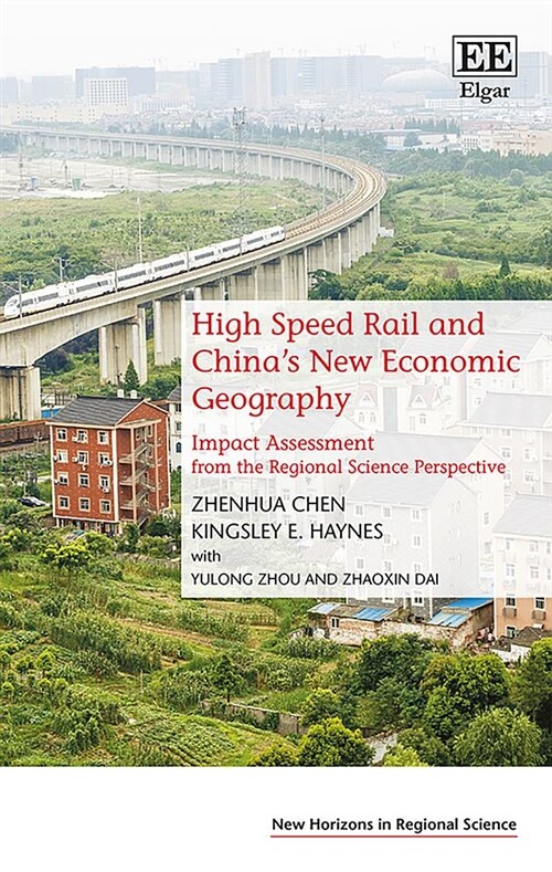 High Speed Rail and Chinas New Economic Geograp - Impact Assessment from the Regional Science Perspective (Hardcover)