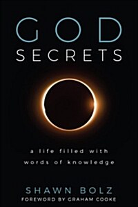 God Secrets: A Life Filled with Words of Knowledge (Paperback)