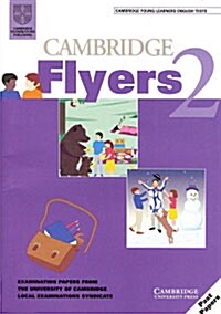 Cambridge Flyers 2 Students Book : Examination Papers from the University of Cambridge Local Examinations Syndicate (Paperback, Student ed)