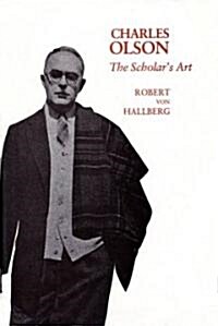 Charles Olson: The Scholars Art (Hardcover)