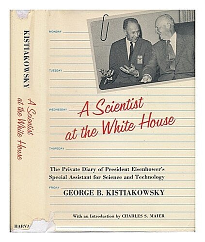 A Scientist at the White House: The Private Diary of President Eisenhowers Special Assistant for Science and Technology (Hardcover)