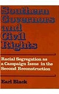 Southern Governors and Civil Rights: Racial Segregation as a Campaign Issue in the Second Reconstruction (Hardcover)