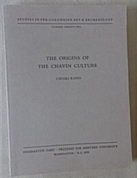 The Origins of Chavin Culture (Paperback)