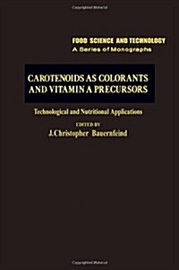 Carotenoids As Colorants and Vitamin a Precursors (Hardcover)