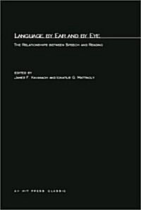 Language By Ear And By Eye: The Relationship between Speech and Reading (Paperback)