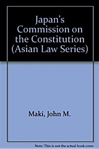 Japans Commission on the Constitution: The Final Report (Hardcover)