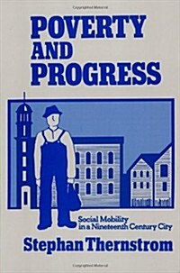 Poverty and Progress: Social Mobility in a Nineteenth Century City (Paperback, Revised)