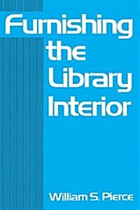 Furnishing the Library Interior (Hardcover)