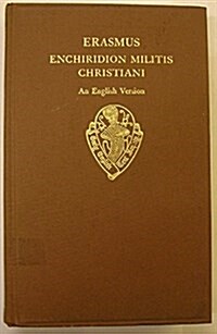 Erasmus : Enchiridion Militis Christiani an English Version (Hardcover)