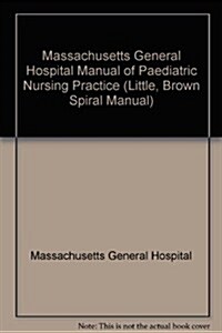 Massachusetts General Hospital Manual of Pediatric Nursing Practice (Paperback)