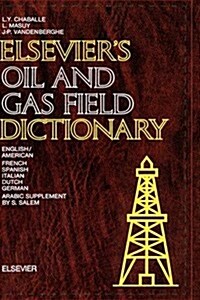 Elseviers Oil and Gas Field Dictionary in Six Languages (Hardcover)
