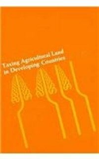 Taxing agricultural land in developing countries