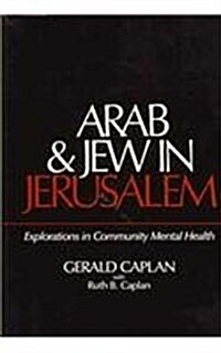 Arab and Jew in Jerusalem: Explorations in Community Mental Health (Hardcover)