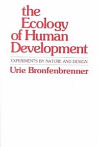 The Ecology of Human Development: Experiments by Nature and Design (Paperback, Revised)