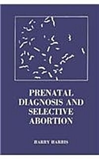 Prenatal Diagnosis and Selective Abortion (Hardcover)