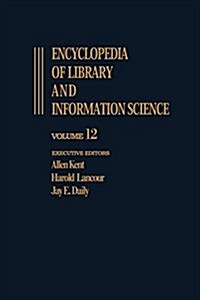 Encyclopedia of Library and Information Science: Volume 12 - Inquiry: International Council of Scientific Unions (Icsu) to Intrex Project (Hardcover)