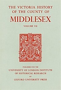 A History of the County of Middlesex : Volume VII: Acton, Chiswick, Ealing and Willesden Parishes (Hardcover)