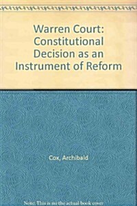 The Warren Court: Constitutional Decision as an Instrument of Reform (Hardcover)
