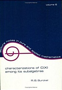 Characterization of C(x) Among Its Subalgebras (Paperback)