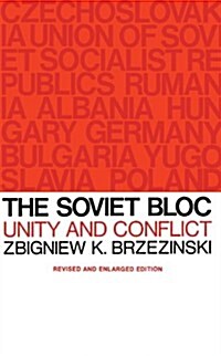 The Soviet Bloc: Unity and Conflict, Revised and Enlarged Edition (Paperback, 2, Revised and Enl)