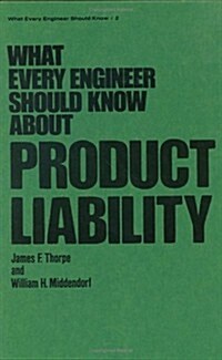 What Every Engineer Should Know about Product Liability (Hardcover)