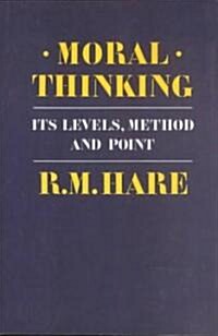 Moral Thinking : Its Levels, Method, and Point (Paperback)