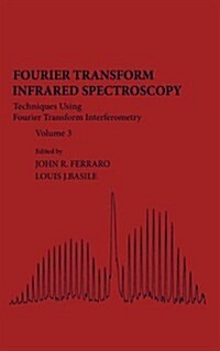 Fourier Transform Infrared Spectra: Techniques Using Fourier Transform Interferometry Volume 3 (Hardcover)