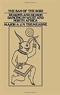 Ban of the Bori : Demons and Demon-Dancing in West and North Africa (Hardcover)