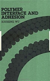 Polymer Interface and Adhesion (Hardcover)