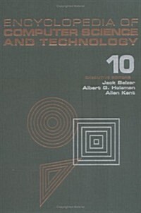 Encyclopedia of Computer Science and Technology, Volume 10: Linear and Matrix Algebra to Microorganisms: Computer-Assisted Identification (Hardcover)