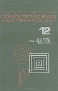 Encyclopedia of Computer Science and Technology: Volume 12 - Pattern Recognition: Structural Description Languages to Reliability of Computer Systems (Hardcover)