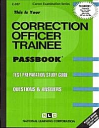 Correction Officer Trainee: Passbooks Study Guide (Spiral)