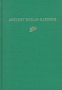 Ancient Roman Gardens (Hardcover)