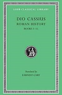 Roman History, Volume I: Books 1-11 (Hardcover)