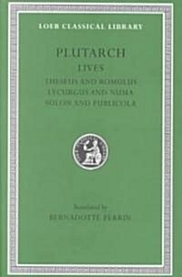 Lives, Volume I: Theseus and Romulus. Lycurgus and Numa. Solon and Publicola (Hardcover)