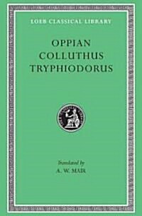 Oppian. Colluthus. Tryphiodorus (Hardcover)