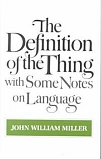 The Definition of the Thing: With Some Notes on Language (Paperback)