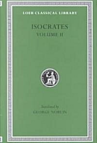 Isocrates, Volume II: On the Peace. Areopagiticus. Against the Sophists. Antidosis. Panathenaicus (Hardcover)