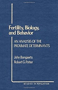 Fertility, Biology, and Behavior: An Analysis of the Proximate Determinants (Hardcover)