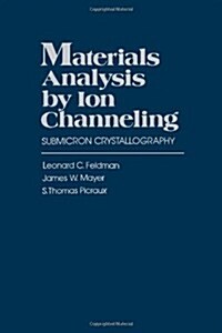 Materials Analysis by Ion Channeling (Hardcover)